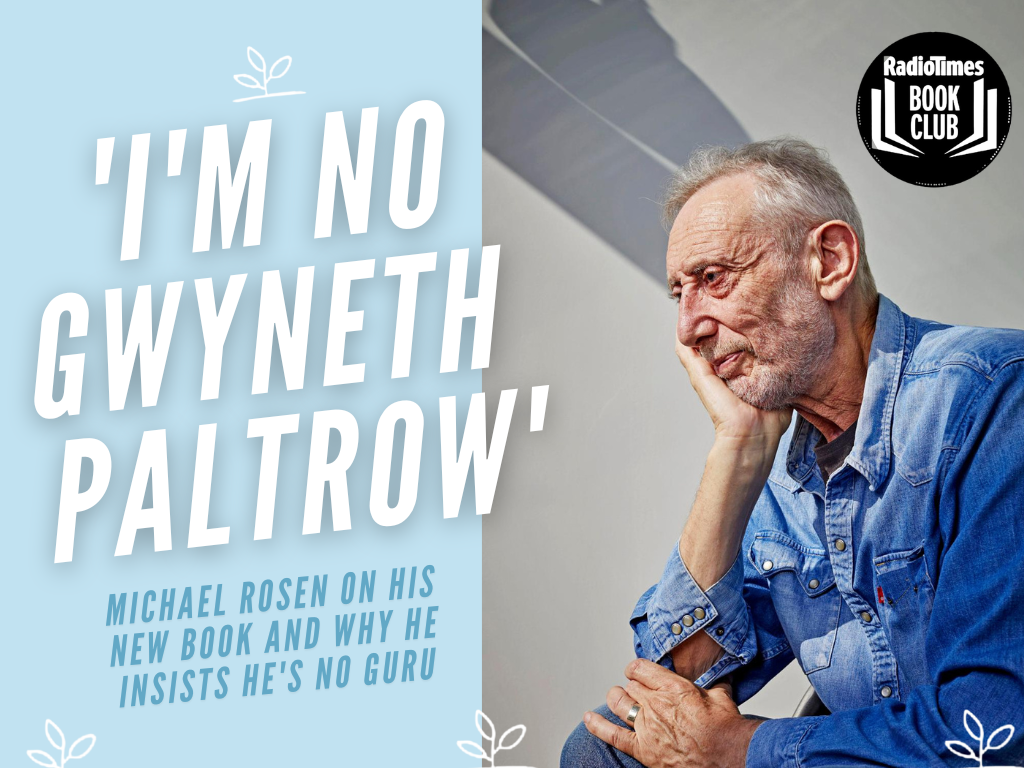 Michael Rosen's new book is full of life lessons and wisdom, but he insists he’s no guru