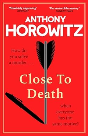 Close to Death: Anthony Horowitz