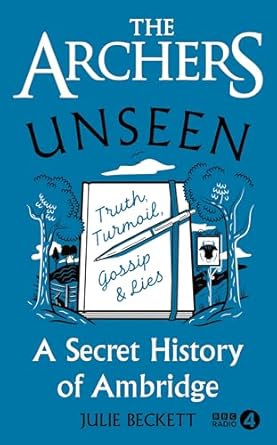 The Archers Unseen: A secret history of Ambridge