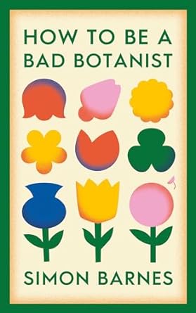 How To Be A Bad Botanist