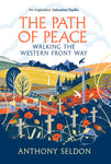 The Path Of Peace: Walking The Western Front Way
