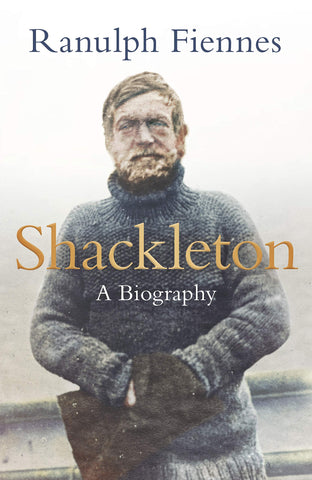 Shackleton by Ranulph Fiennes