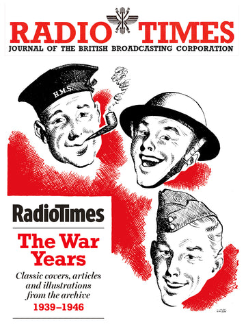 Radio Times: The War Years 1939 - 1946